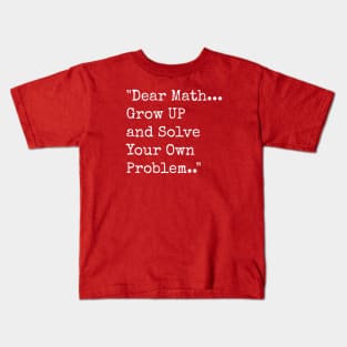 Dear math Kids T-Shirt